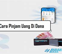 Cara Meminjam Uang Di Dana Cepat